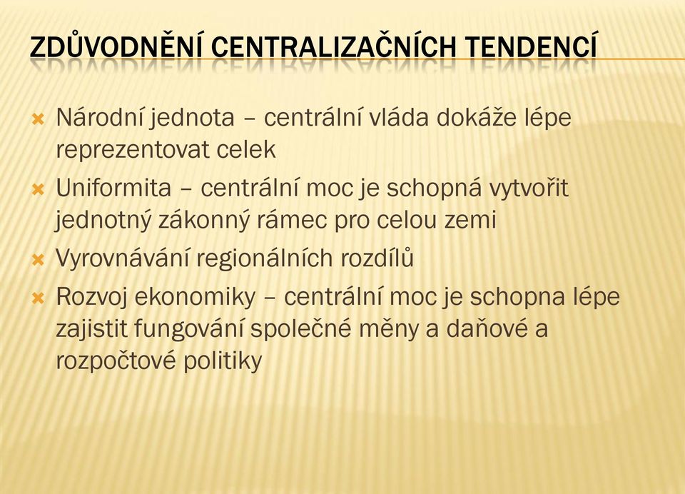 rámec pro celou zemi Vyrovnávání regionálních rozdílů Rozvoj ekonomiky centrální