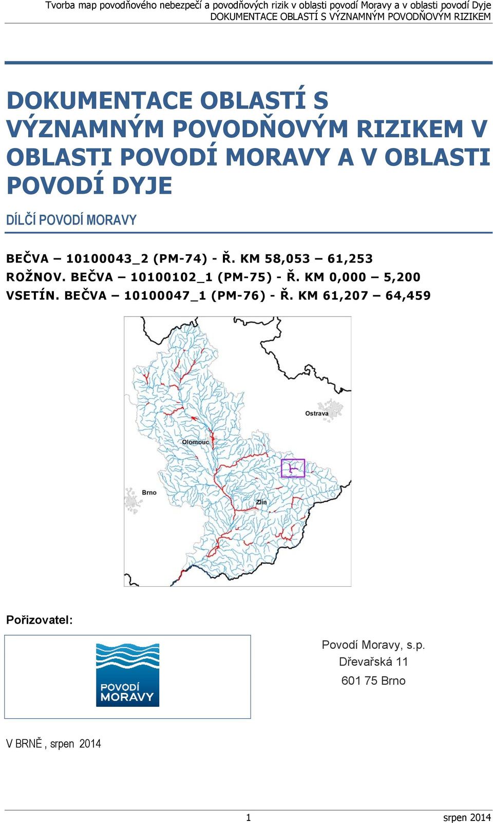 BEČVA 10100102_1 (PM-75) - Ř. KM 0,000 5,200 VSETÍN. BEČVA (PM-76) - Ř.