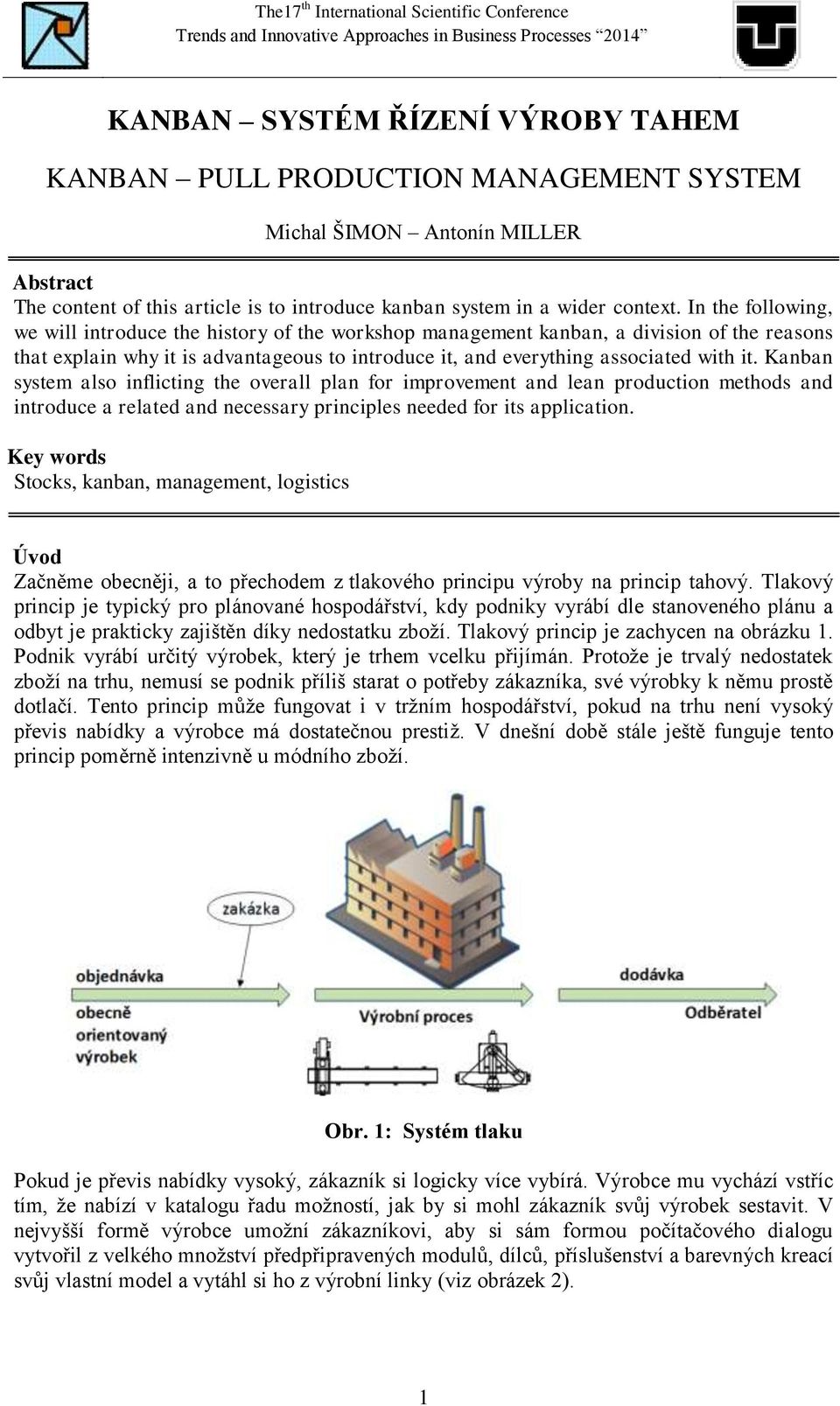 Kanban system also inflicting the overall plan for improvement and lean production methods and introduce a related and necessary principles needed for its application.