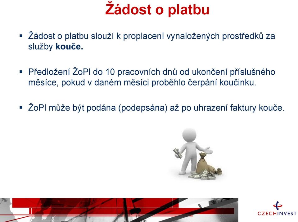 Předložení ŽoPl do 10 pracovních dnů od ukončení příslušného