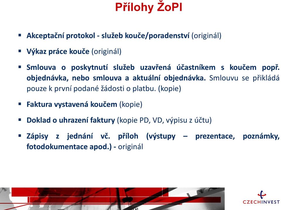 Smlouvu se přikládá pouze k první podané žádosti o platbu.
