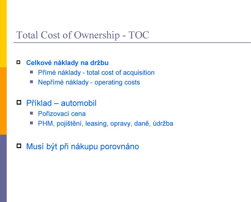 operating costs Příklad automobil Pořizovací cena PHM,