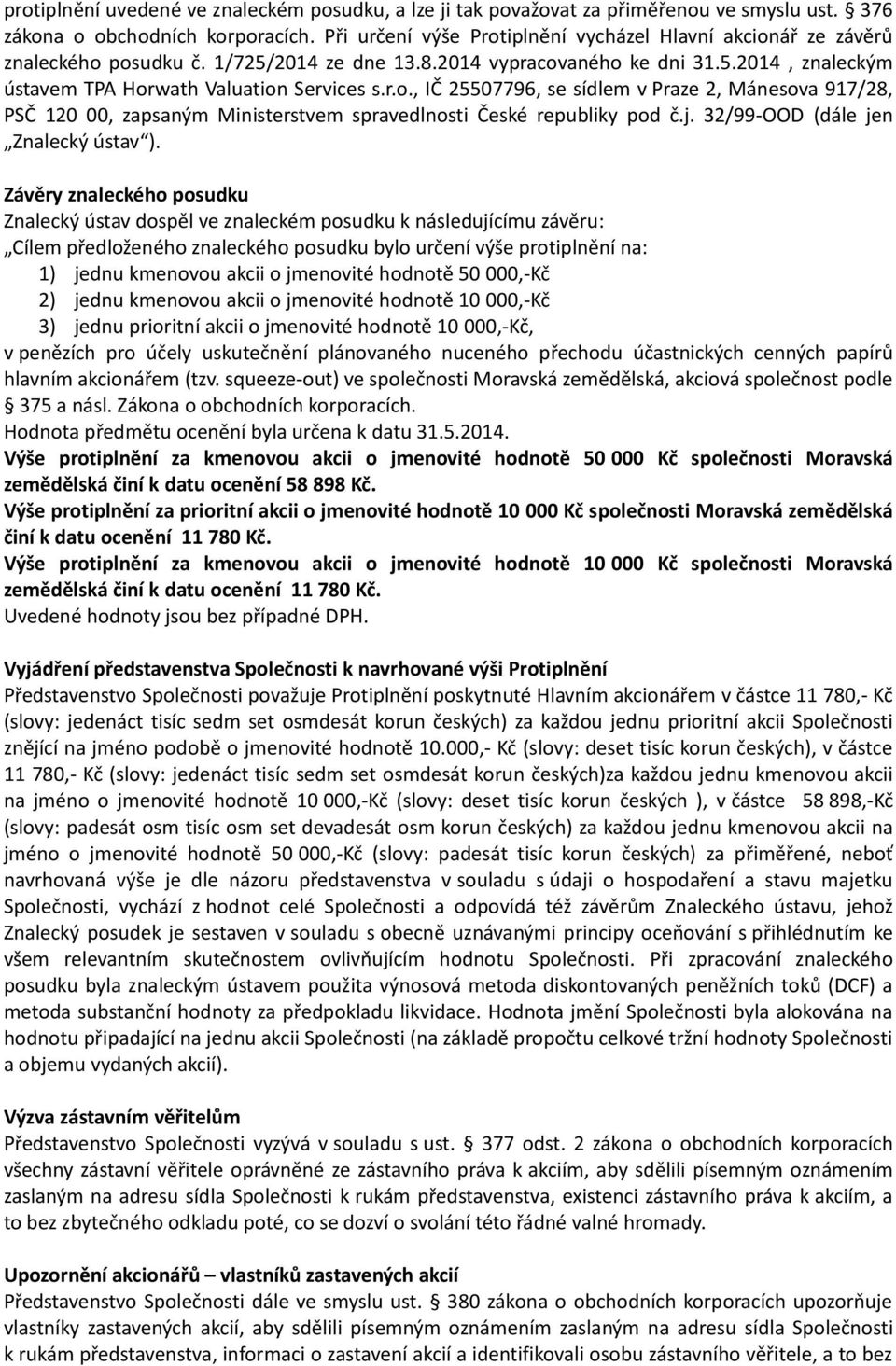 j. 32/99-OOD (dále jen Znalecký ústav ).