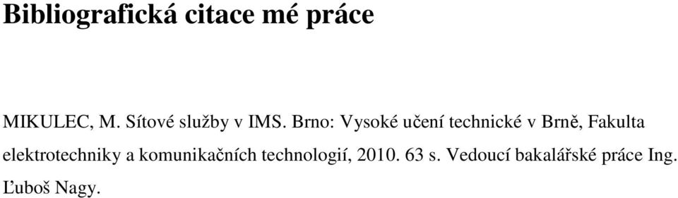 Brno: Vysoké učení technické v Brně, Fakulta