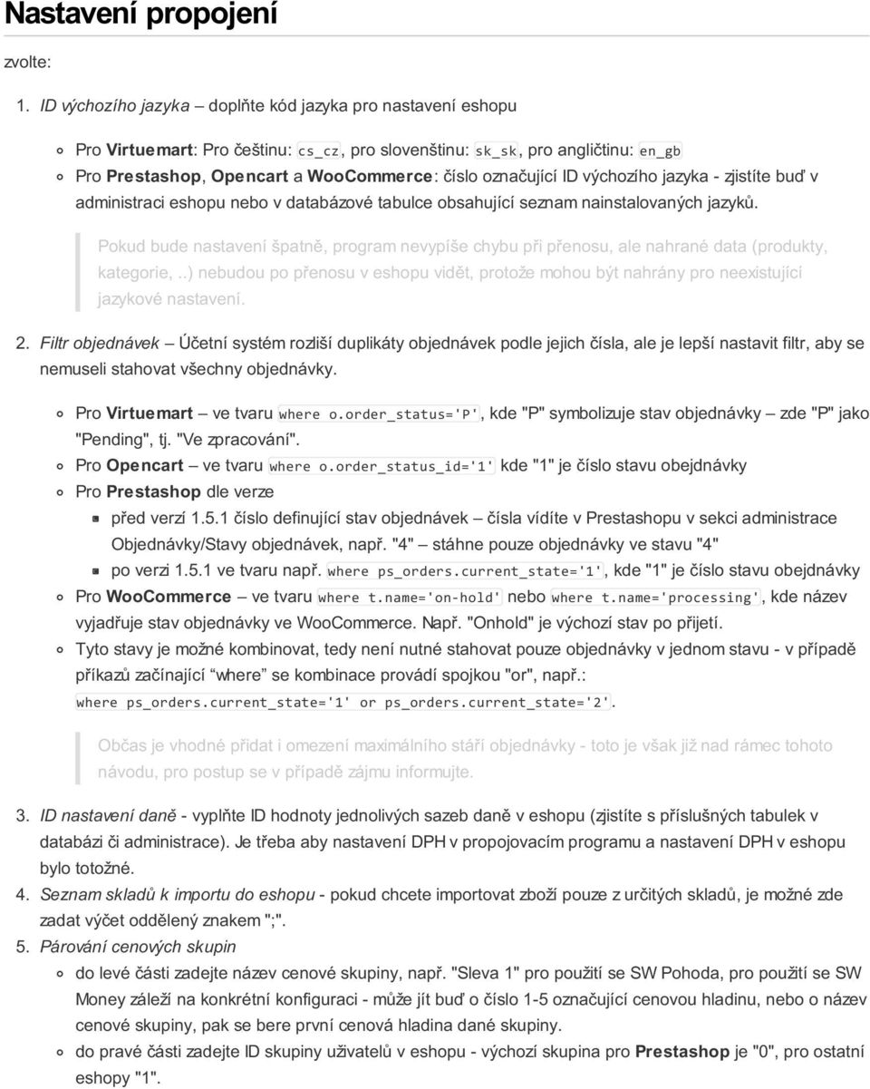 ID výchozího jazyka - zjistíte buď v administraci eshopu nebo v databázové tabulce obsahující seznam nainstalovaných jazyků.