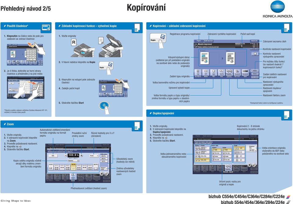 Vložte originály Zobrazení rychlého kopírování Počet sad kopií Kontrola nastavení kopírování Vstupní/výstupní obraz (viditelné jen při pokládání originálů na osvitové sklo nebo do podavače originálů)