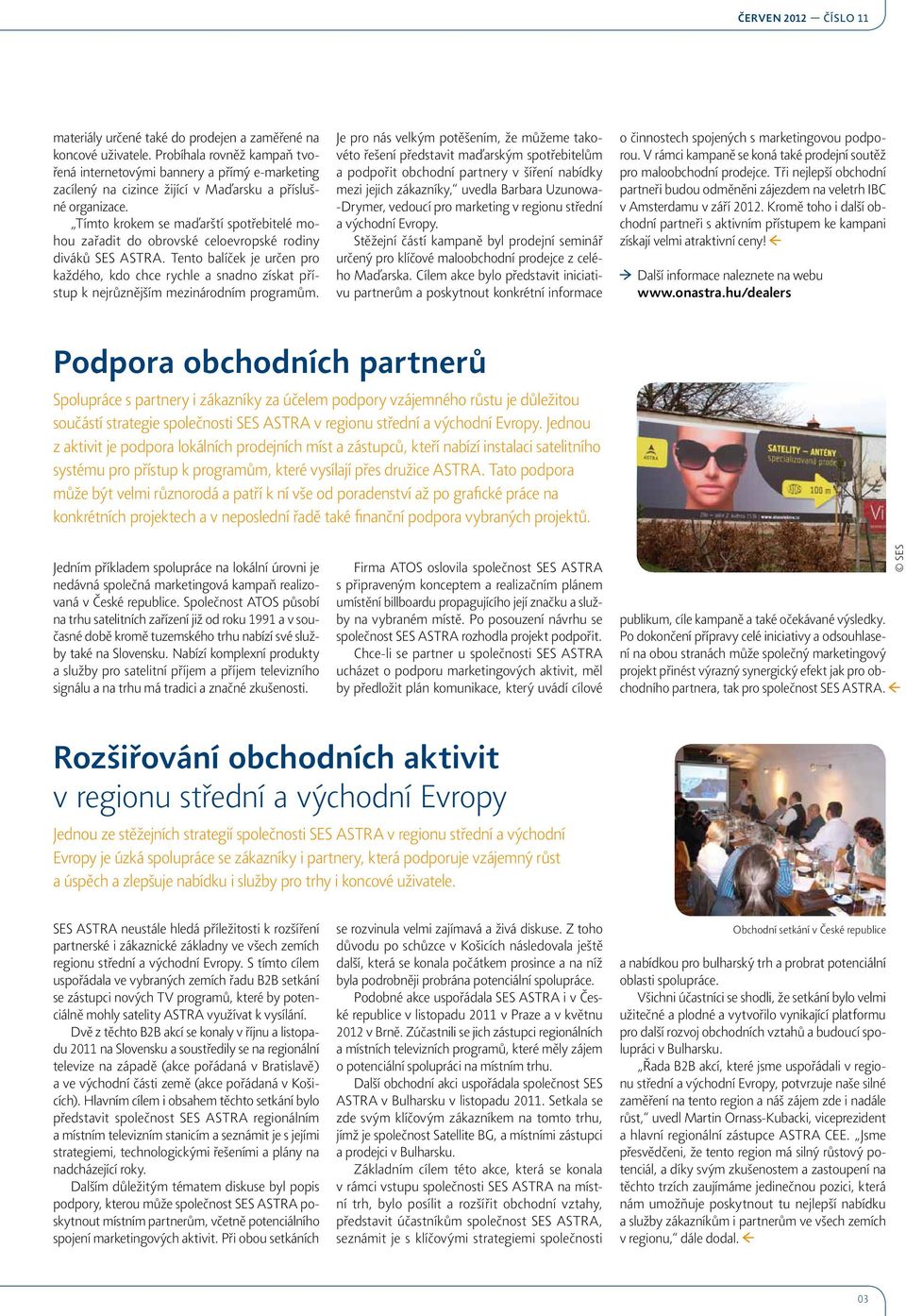 Tímto krokem se maďarští spotřebitelé mohou zařadit do obrovské celoevropské rodiny diváků SES ASTRA.