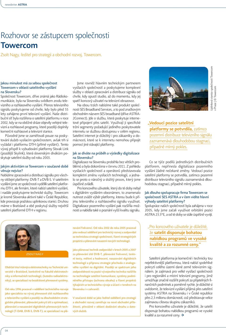Společnost Towercom, dříve známá jako Rádiokomunikácie, byla na Slovensku svědkem zrodu televizního a rozhlasového vysílání.