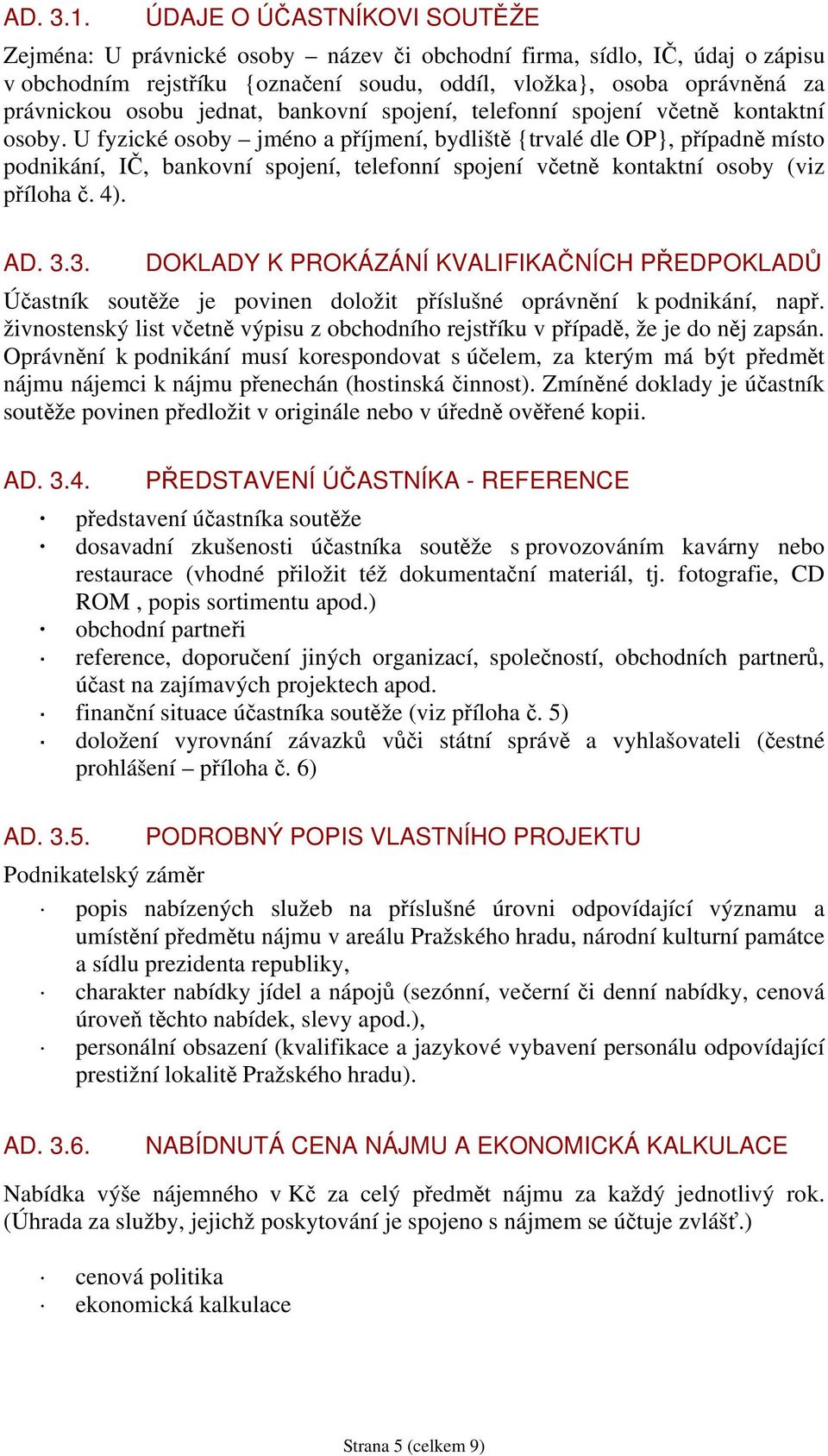 jednat, bankovní spojení, telefonní spojení včetně kontaktní osoby.