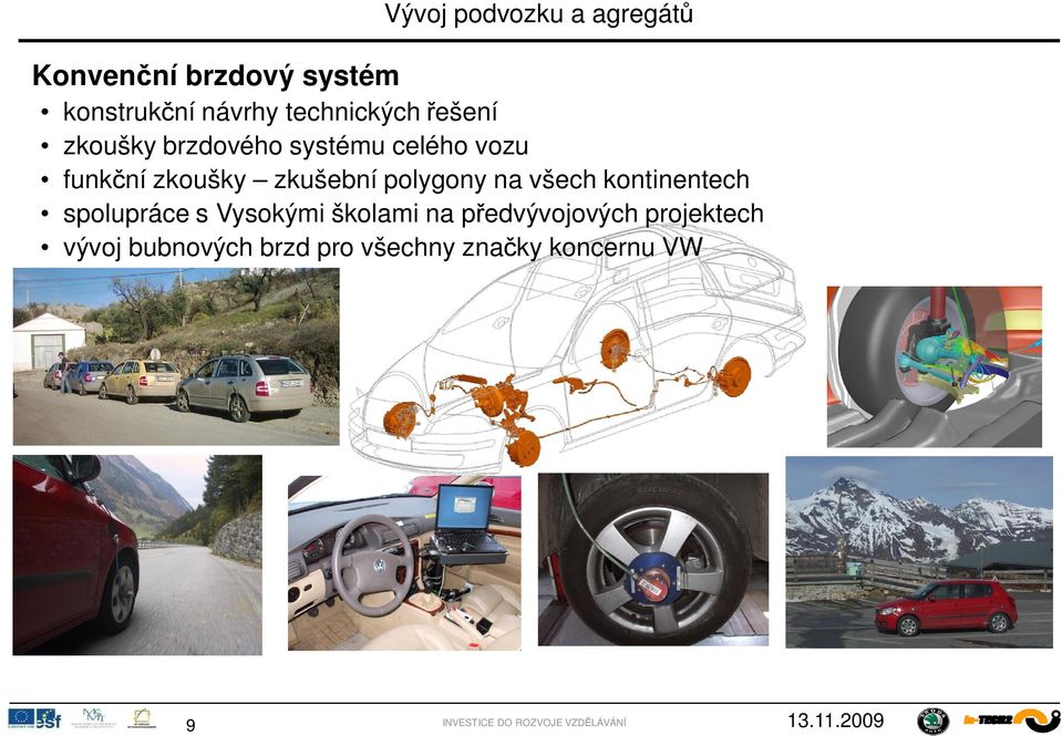 polygony na všech kontinentech spolupráce s Vysokými školami na p