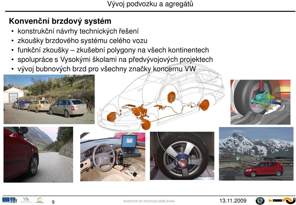 polygony na všech kontinentech spolupráce s Vysokými školami na p