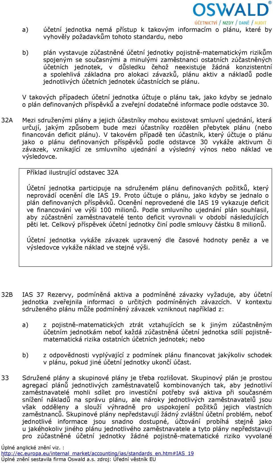 jednotlivých účetních jednotek účastnících se plánu.