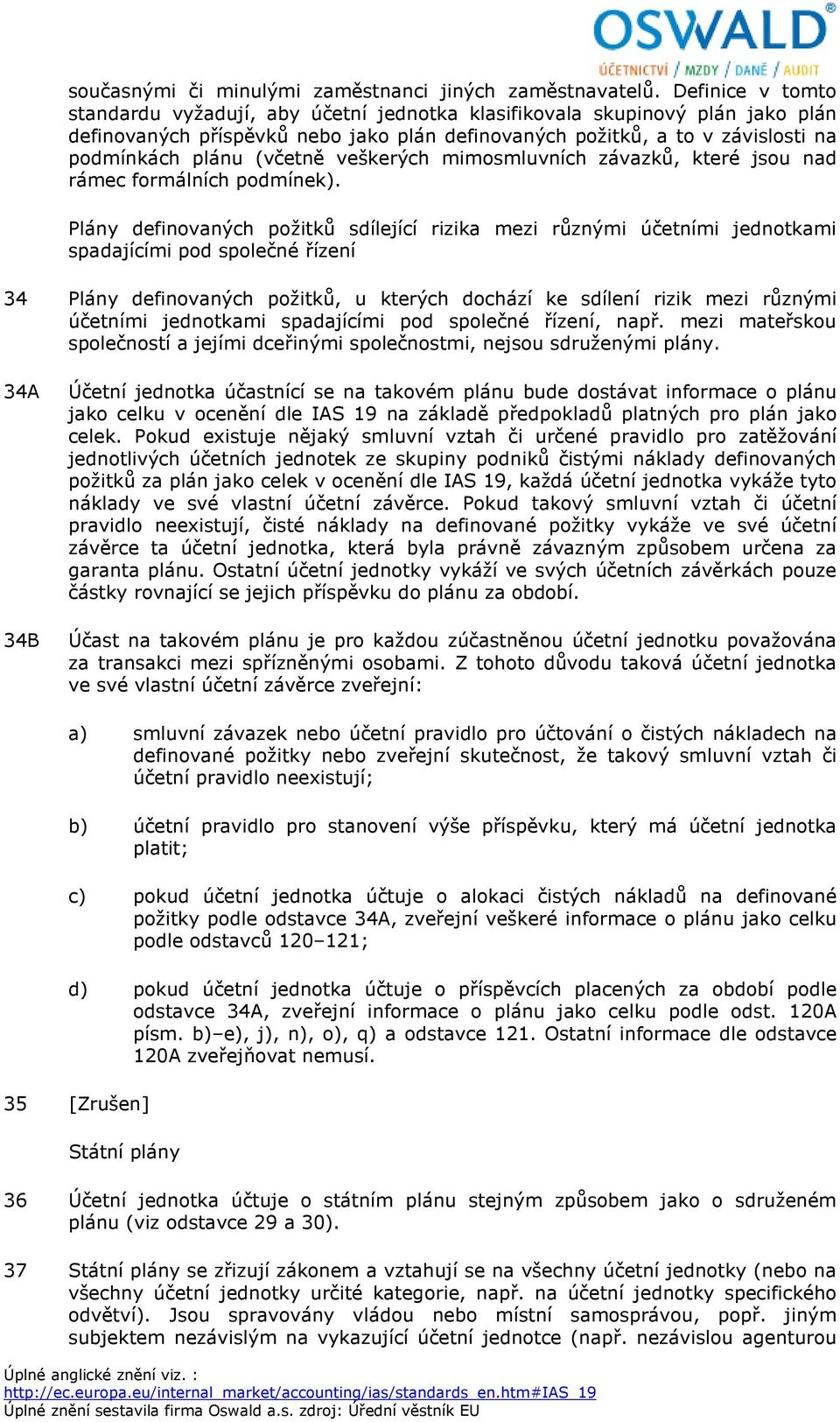(včetně veškerých mimosmluvních závazků, které jsou nad rámec formálních podmínek).