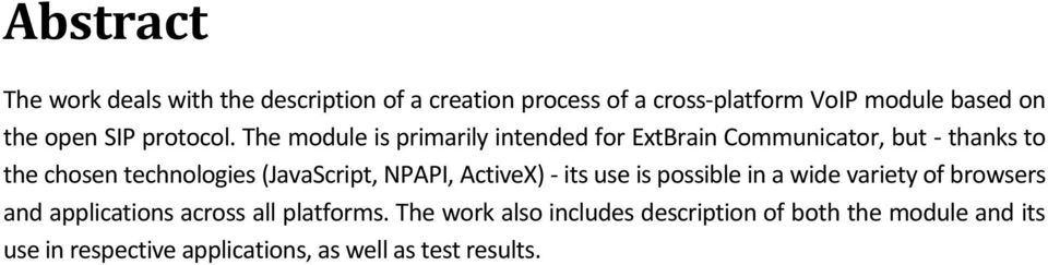 The module is primarily intended for ExtBrain Communicator, but - thanks to the chosen technologies (JavaScript,