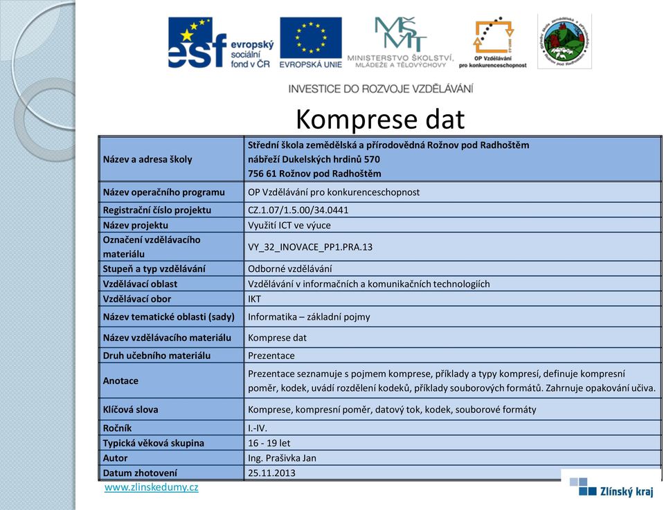 kompresí, definuje kompresní poměr, kodek, uvádí rozdělení kodeků, příklady