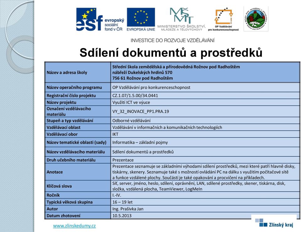 skenery. Seznamuje také s možností ovládání PC na dálku s využitím počítačové sítě a funkce vzdálené plochy.