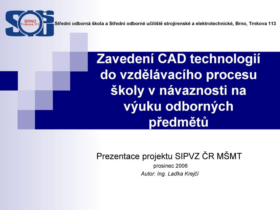 odborných předmětů Prezentace projektu