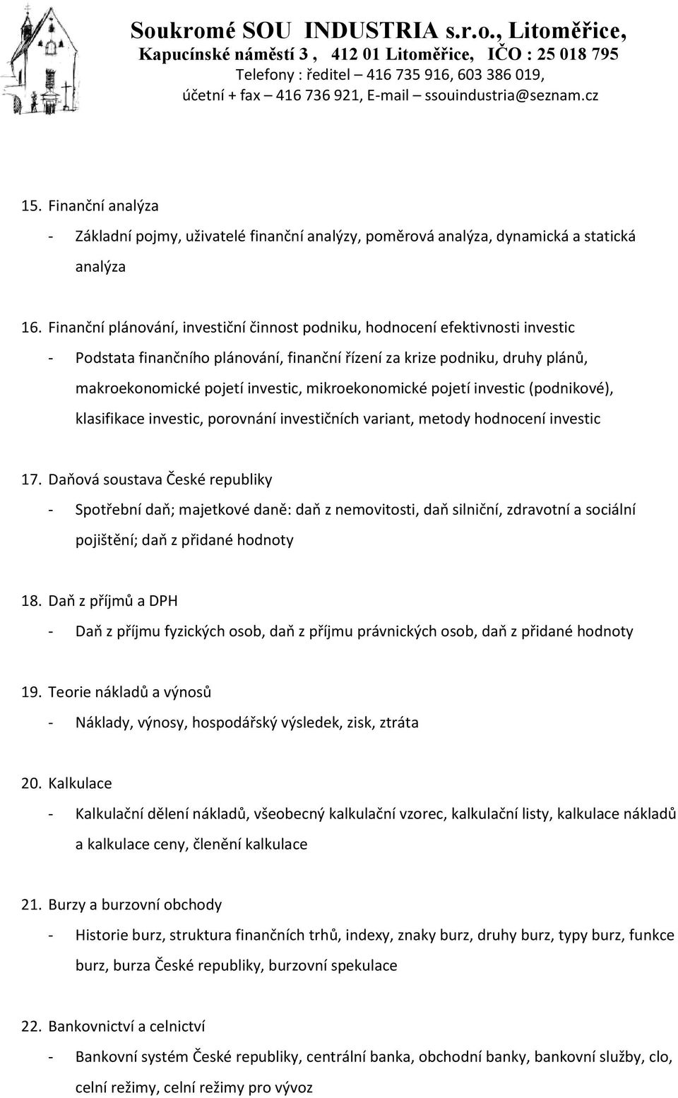 mikroekonomické pojetí investic (podnikové), klasifikace investic, porovnání investičních variant, metody hodnocení investic 17.