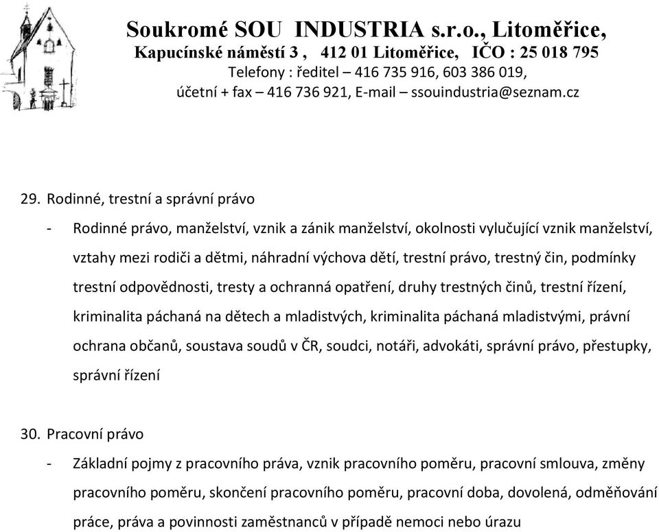 páchaná mladistvými, právní ochrana občanů, soustava soudů v ČR, soudci, notáři, advokáti, správní právo, přestupky, správní řízení 30.