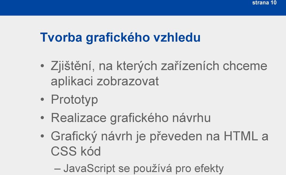 Prototyp Realizace grafického návrhu Grafický návrh