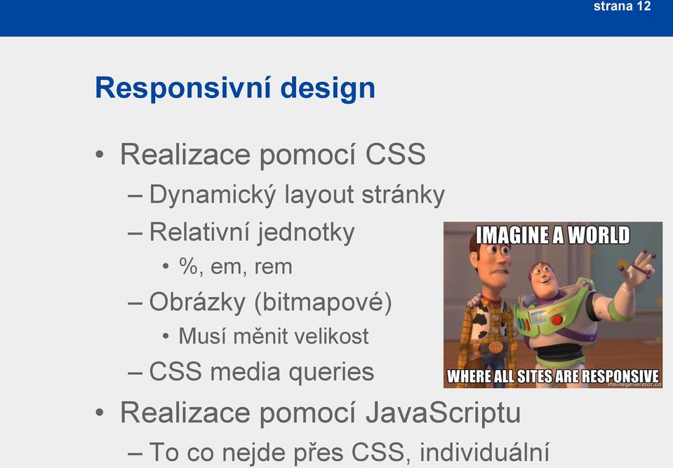 Obrázky (bitmapové) Musí měnit velikost CSS media