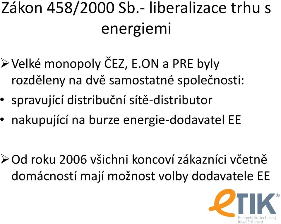 distribuční sítě-distributor nakupující na burze energie-dodavatel EE Od