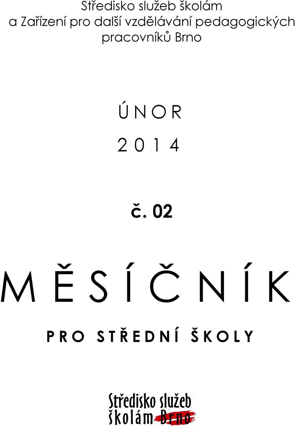 pracovníků Brno Ú N O R 2 0 1 4 č.