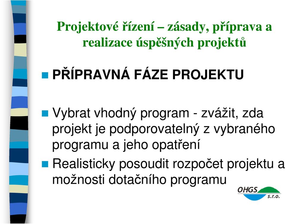 vybraného programu a jeho opatření Realisticky