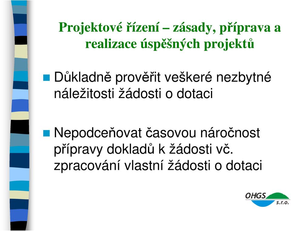 Nepodceňovat časovou náročnost přípravy