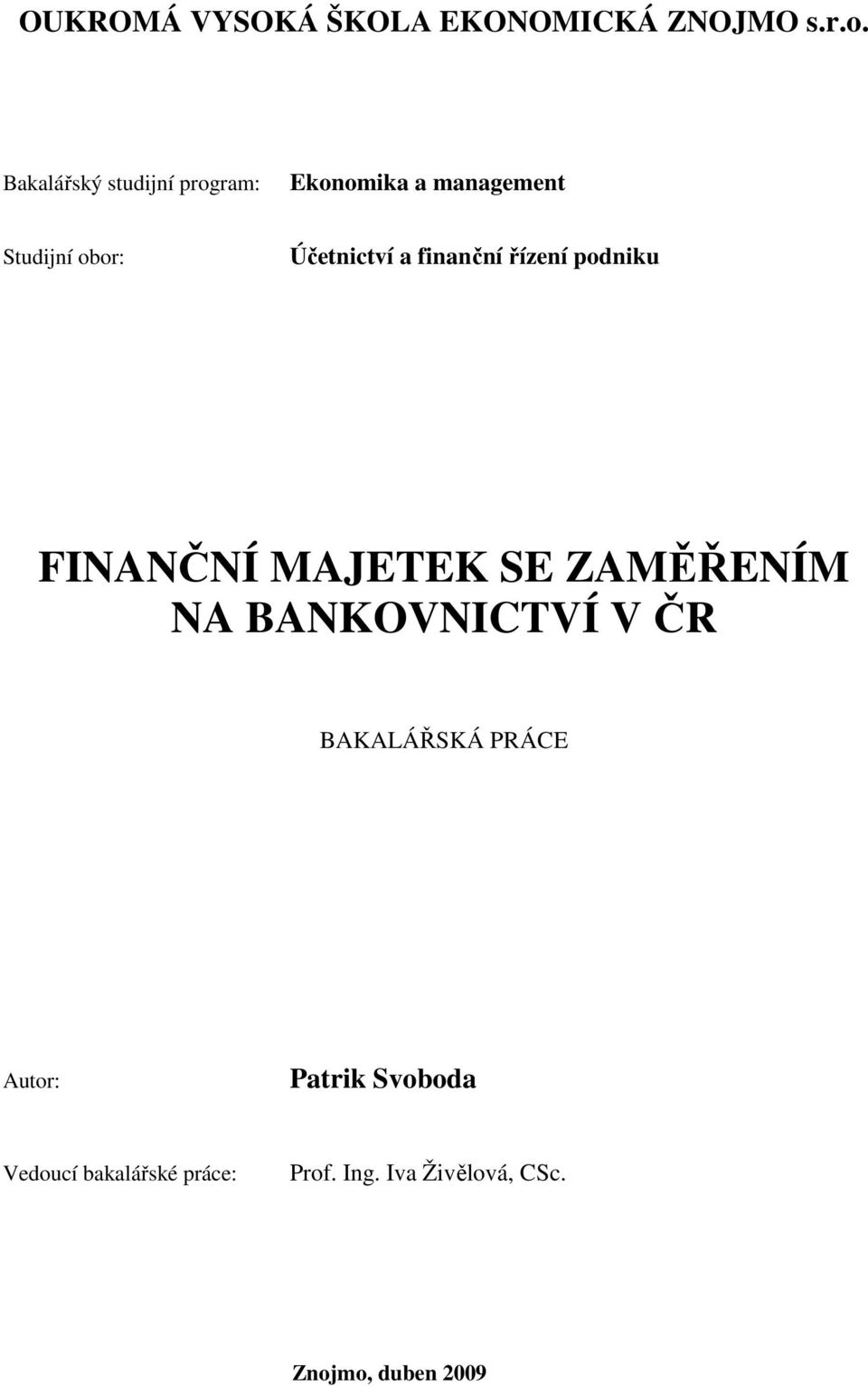 a finanční řízení podniku FINANČNÍ MAJETEK SE ZAMĚŘENÍM NA BANKOVNICTVÍ V ČR