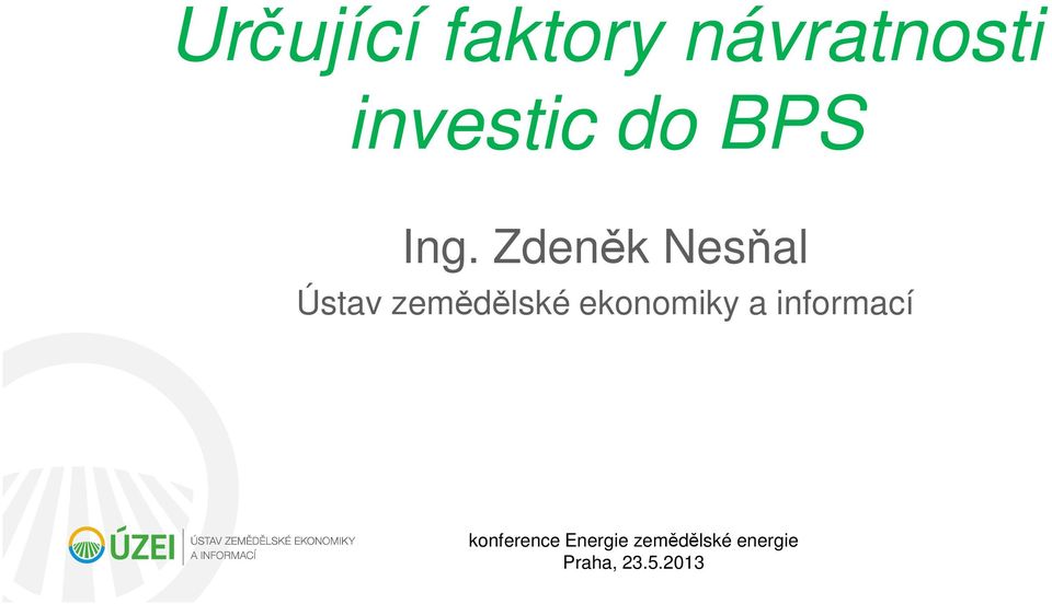 Zdeněk Nesňal Ústav zemědělské
