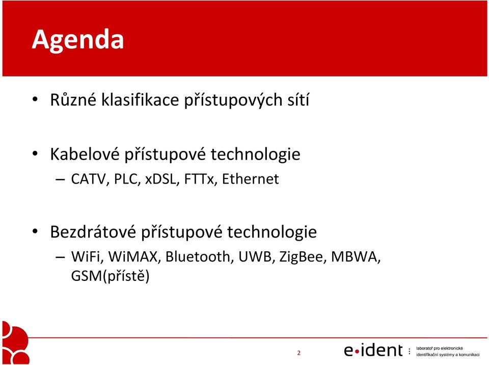 FTTx, Ethernet Bezdrátové přístupové technologie