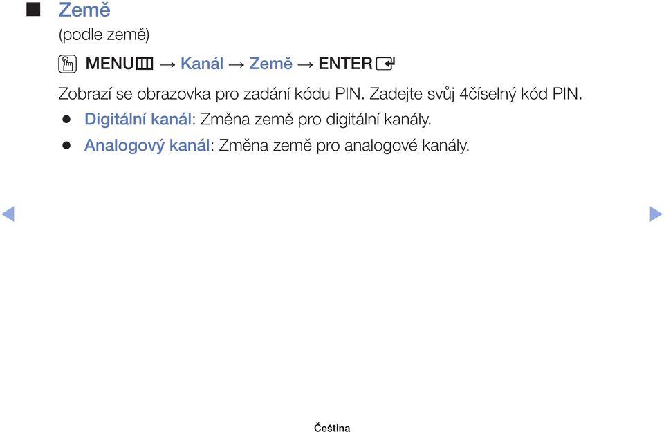 Zadejte svůj 4číselný kód PIN.