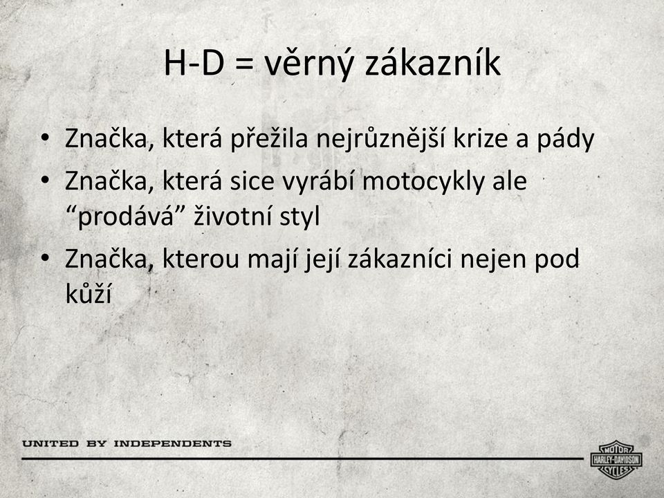 vyrábí motocykly ale prodává životní styl