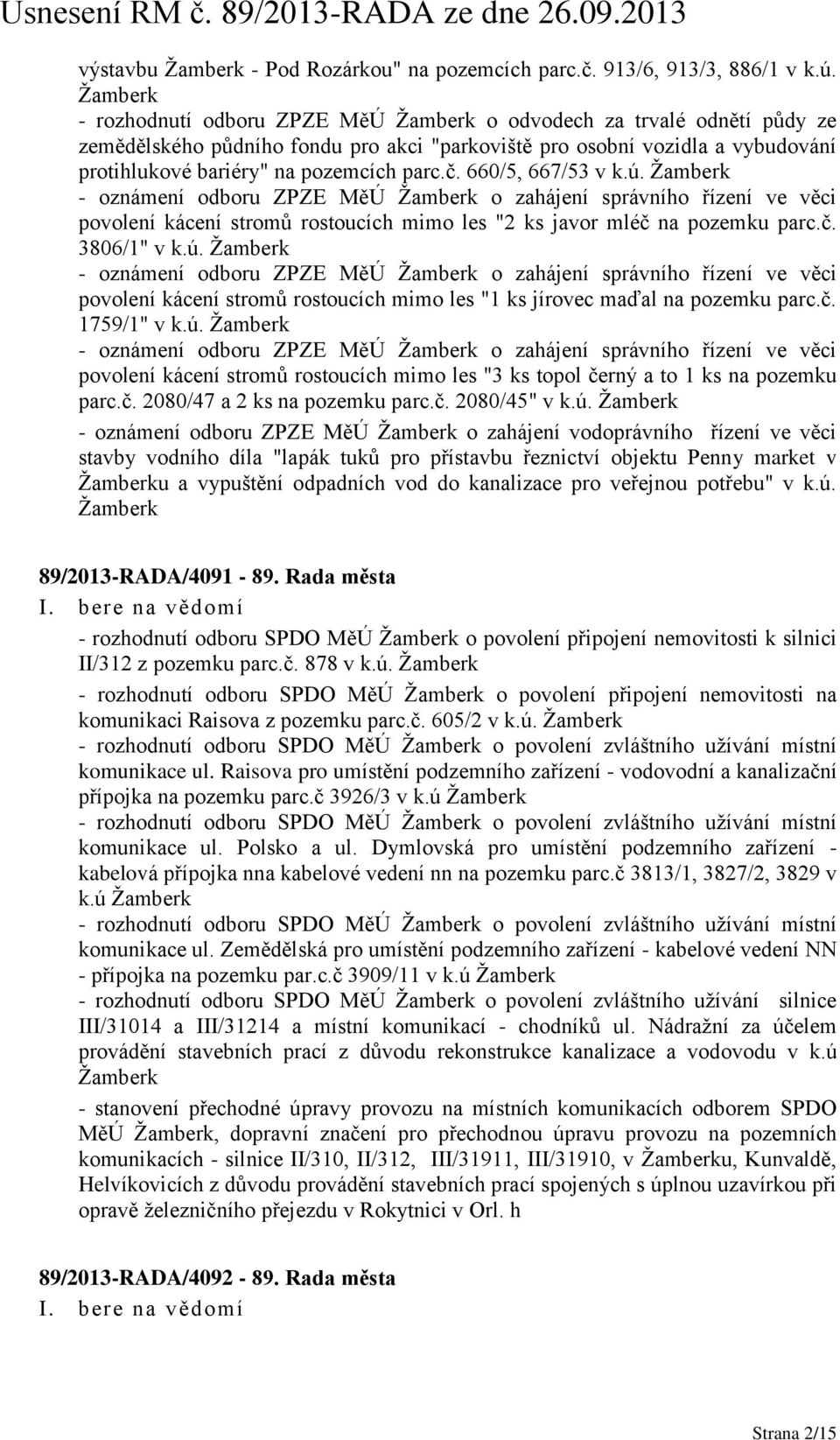 parc.č. 660/5, 667/53 v k.ú. Žamberk - oznámení odboru ZPZE MěÚ Žamberk o zahájení správního řízení ve věci povolení kácení stromů rostoucích mimo les "2 ks javor mléč na pozemku parc.č. 3806/1" v k.
