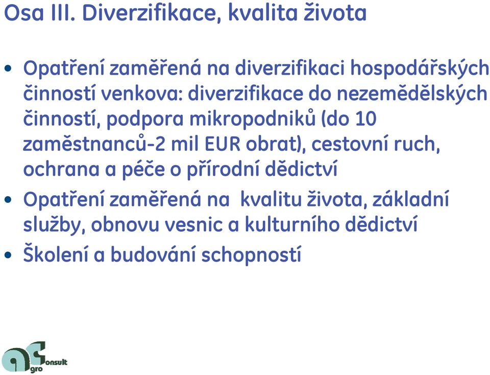 venkova: diverzifikace do nezemědělských činností, podpora mikropodniků (do 10 zaměstnanců-2