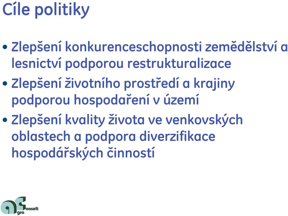 prostředí a krajiny podporou hospodaření v území Zlepšení