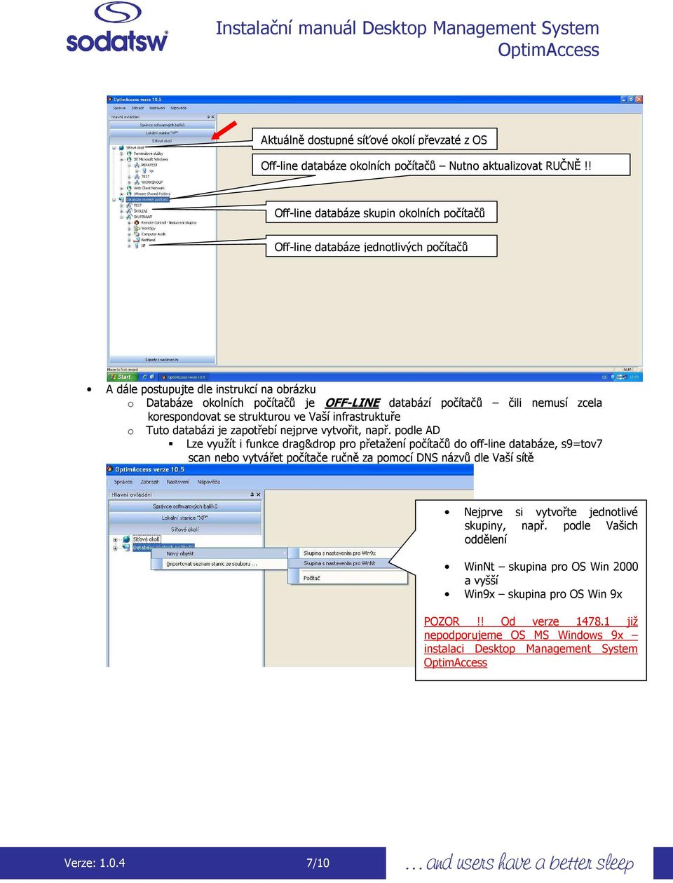 krespndvat se strukturu ve Vaší infrastruktuře Tut databázi je zaptřebí nejprve vytvřit, např.