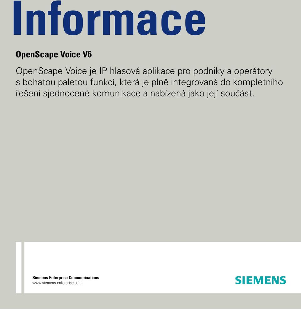 integrovaná do kompletního řešení sjednocené komunikace a nabízená