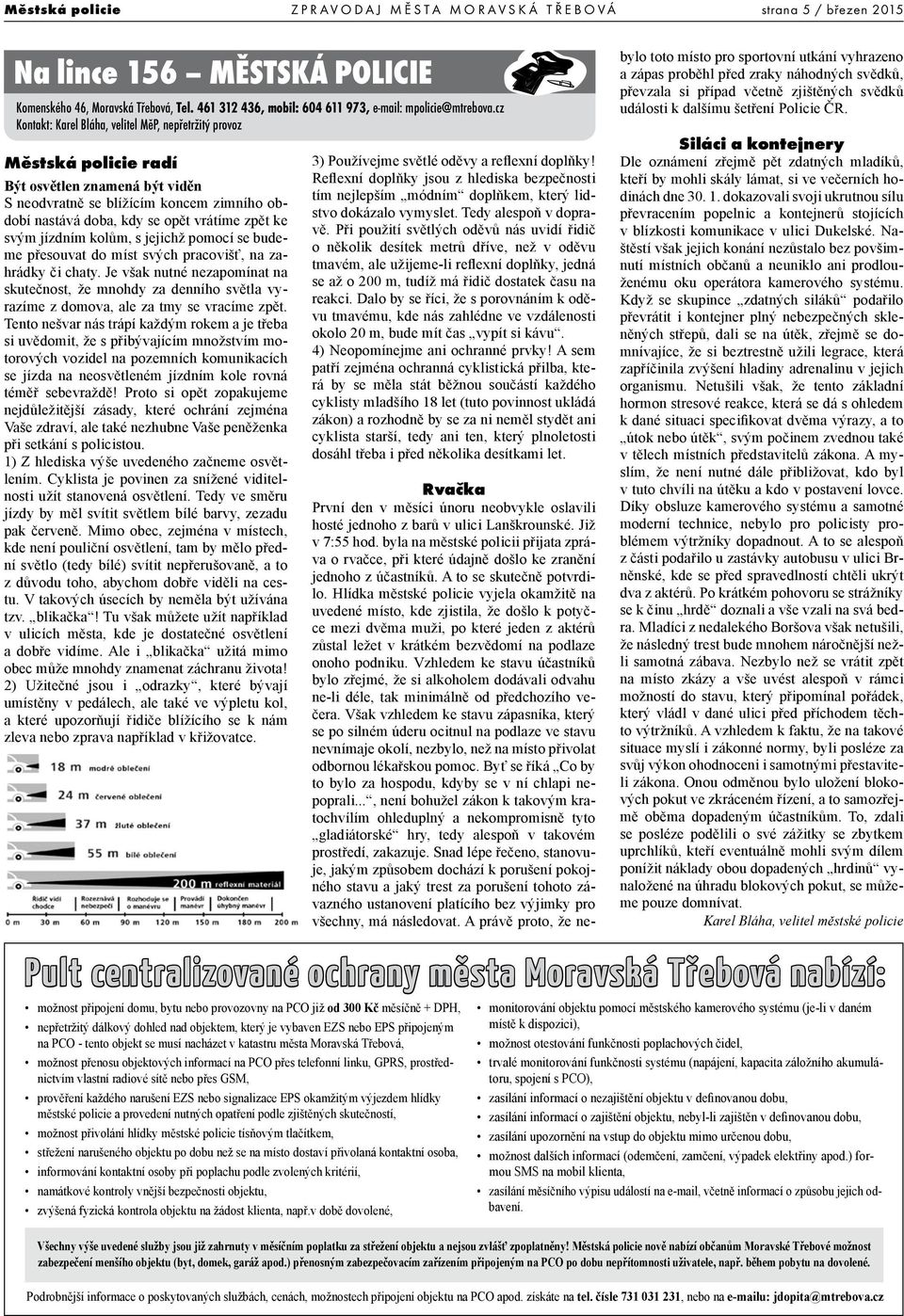 svým jízdním kolům, s jejichž pomocí se budeme přesouvat do míst svých pracovišť, na zahrádky či chaty.