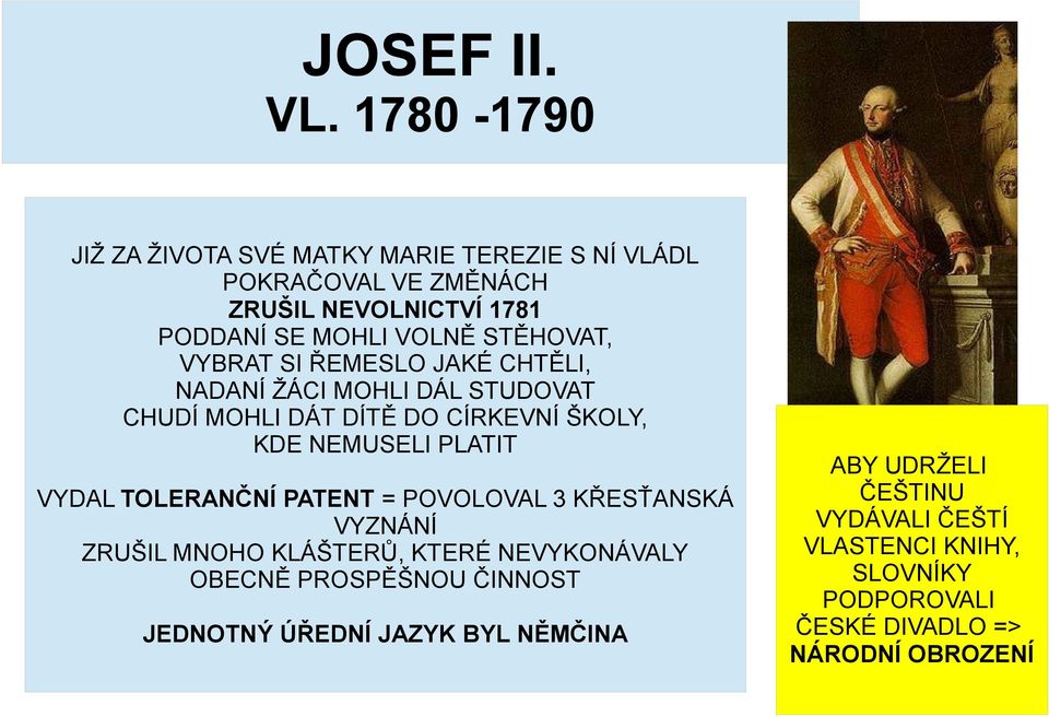 STĚHOVAT, VYBRAT SI ŘEMESLO JAKÉ CHTĚLI, NADANÍ ŽÁCI MOHLI DÁL STUDOVAT CHUDÍ MOHLI DÁT DÍTĚ DO CÍRKEVNÍ ŠKOLY, KDE NEMUSELI PLATIT