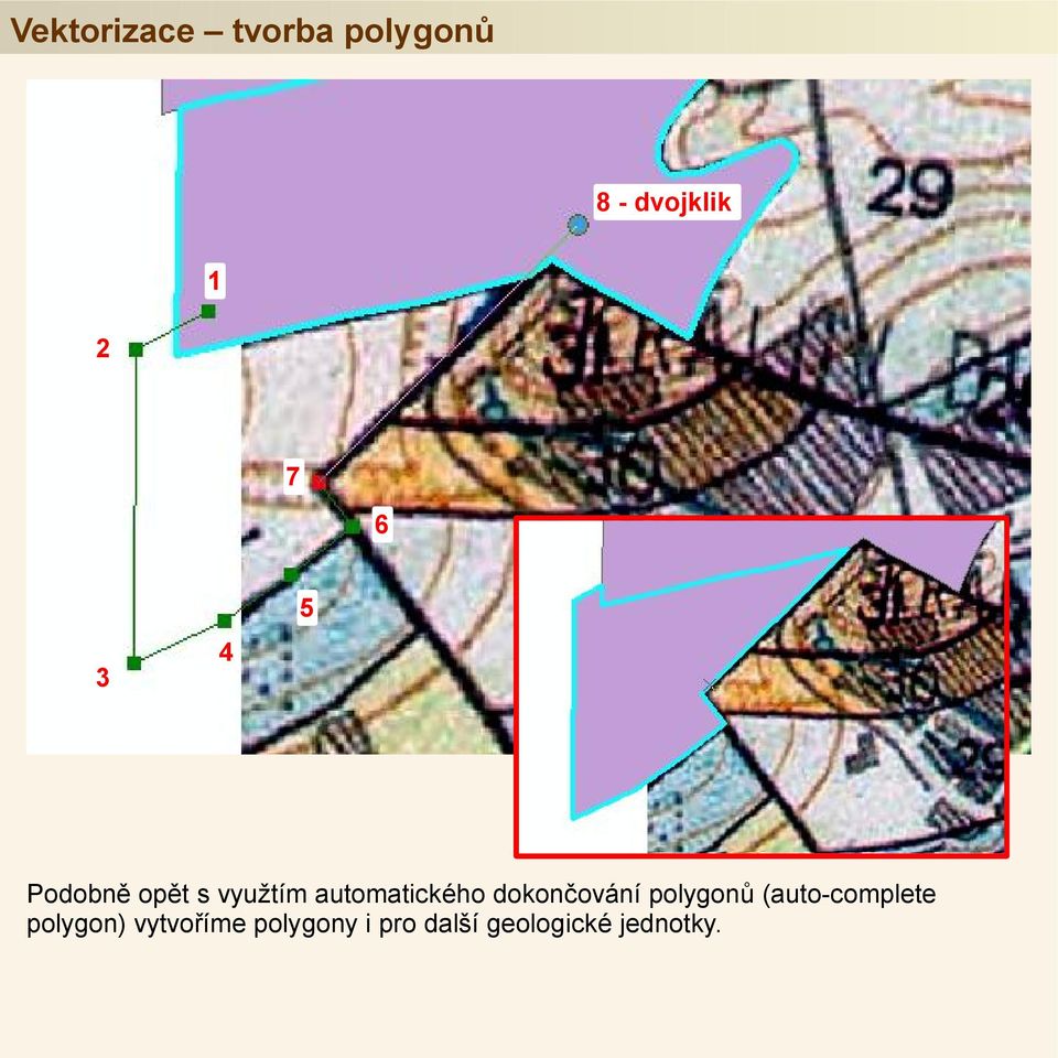 dokončování polygonů (auto-complete polygon)