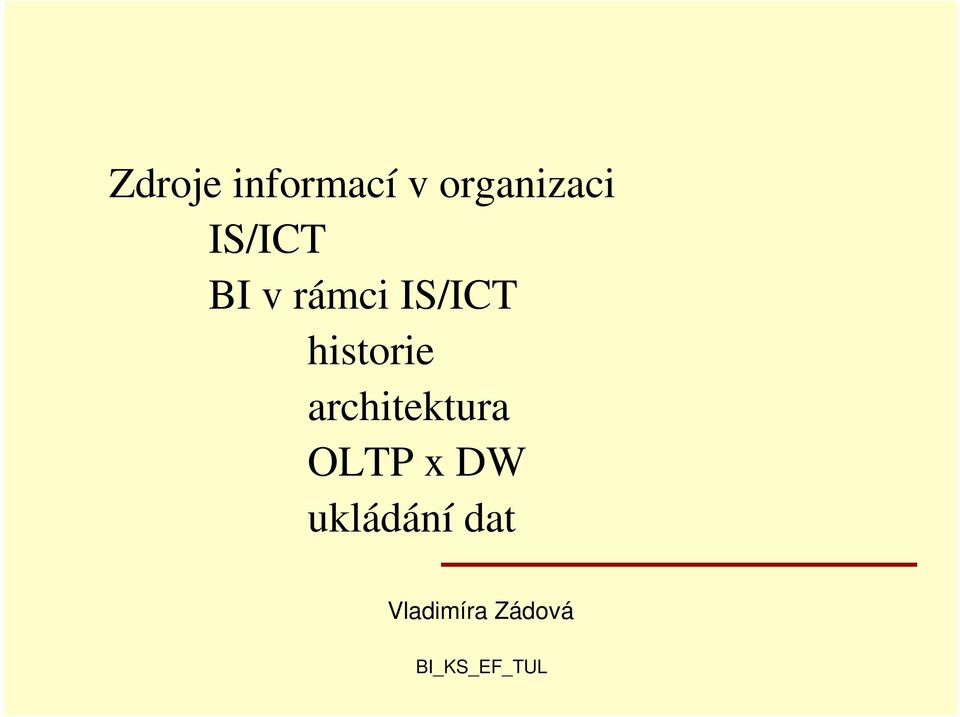 IS/ICT historie architektura