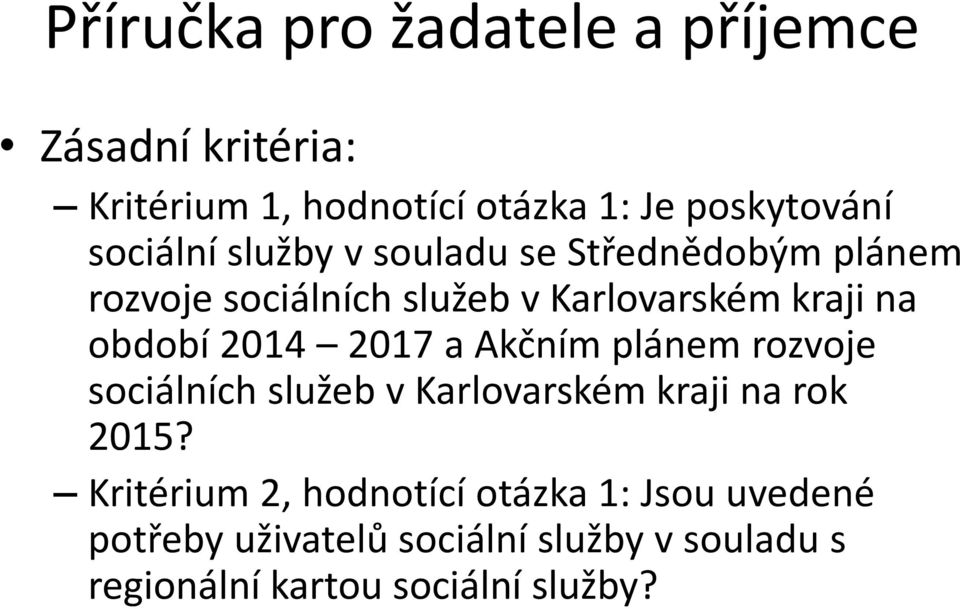 plánem rozvoje sociálních služeb v Karlovarském kraji na rok 2015?