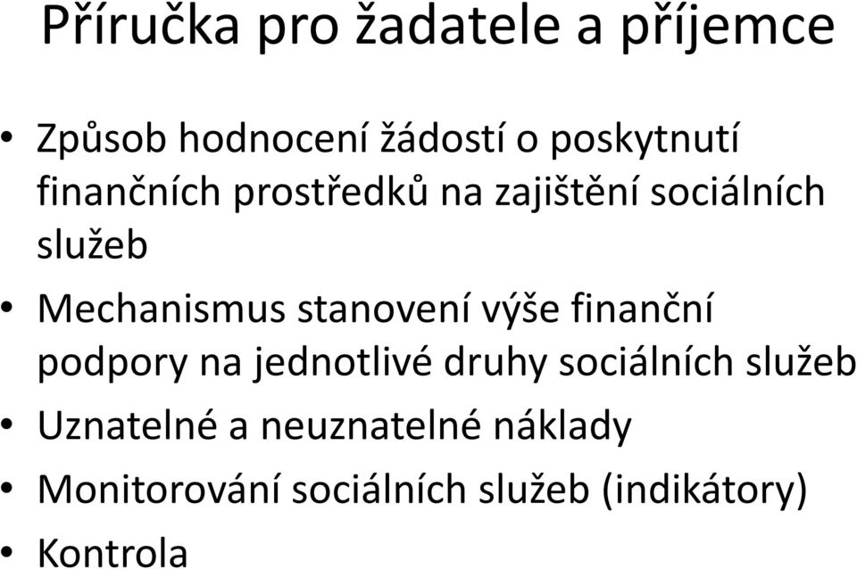 podpory na jednotlivé druhy sociálních služeb Uznatelné a