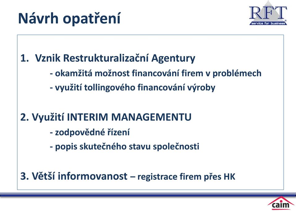 firem v problémech - využití tollingového financování výroby 2.