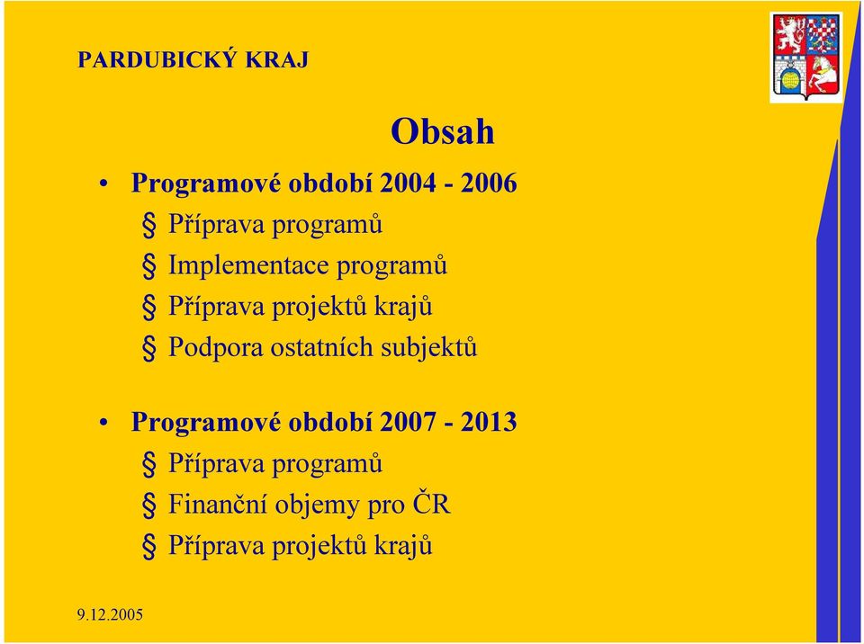 ostatních subjektů Programovéobdobí 2007-2013