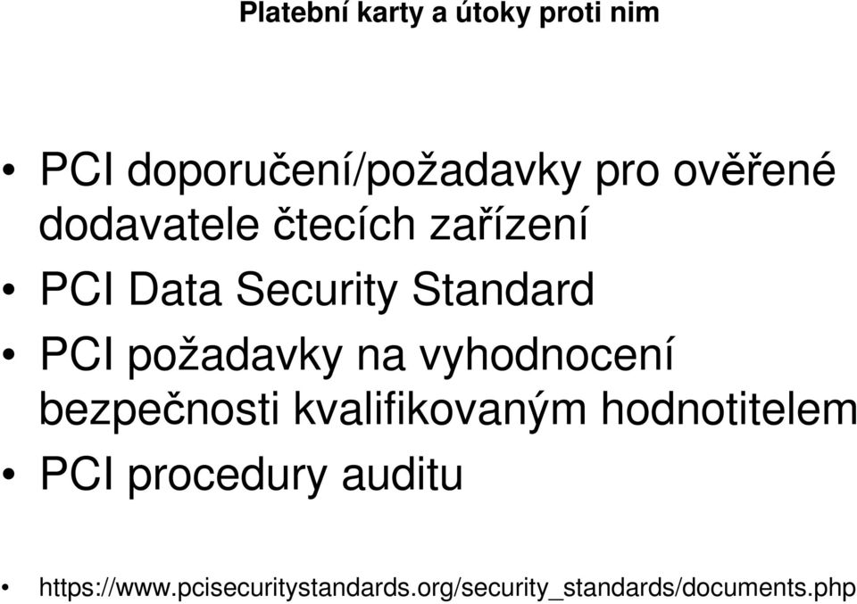 na vyhodnocení bezpečnosti kvalifikovaným hodnotitelem PCI procedury