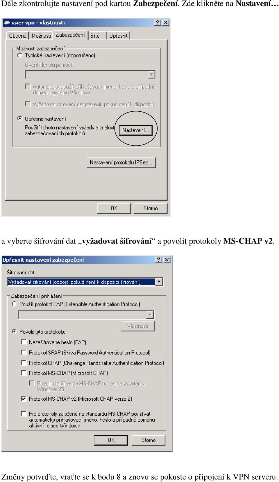 vyžadovat šifrování a povolit protokoly MS-CHAP v2.
