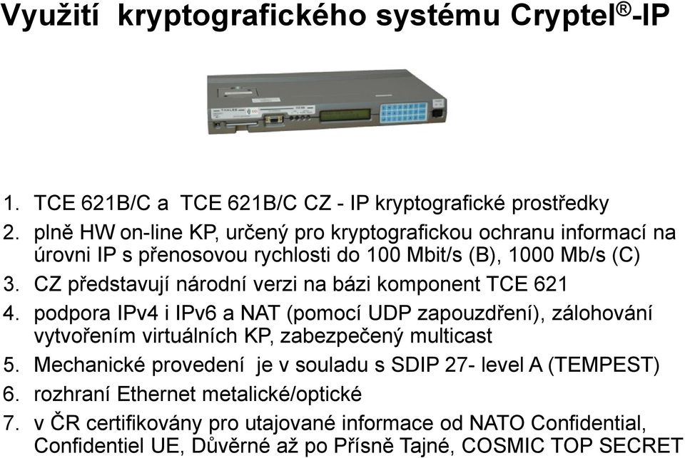 CZ představují národní verzi na bázi komponent TCE 621 4.